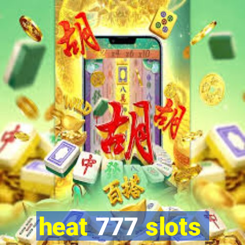 heat 777 slots